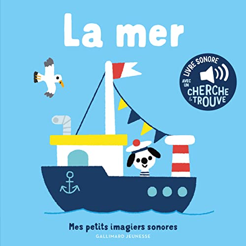 La Mer: Des Sons à Ecouter, des Images à Regarder von Gallimard Jeunesse