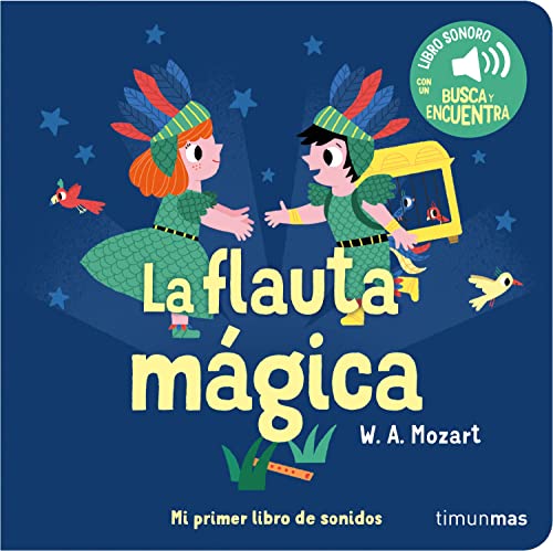 La flauta mágica. Mi primer libro de sonidos (Libros con sonido) von Timun Mas Infantil