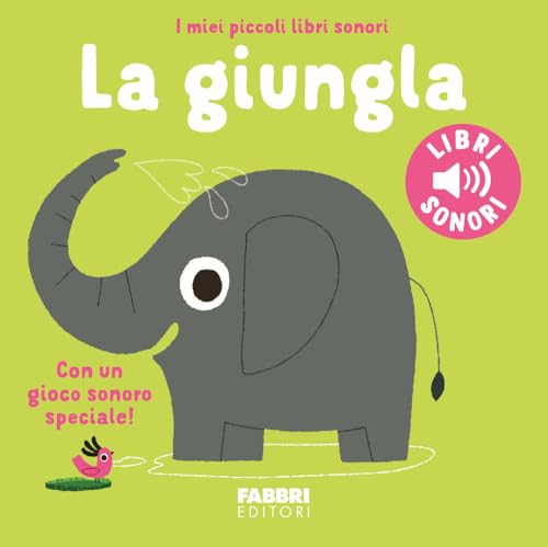 La giungla. Ediz. a colori (I miei piccoli libri sonori) von Fabbri