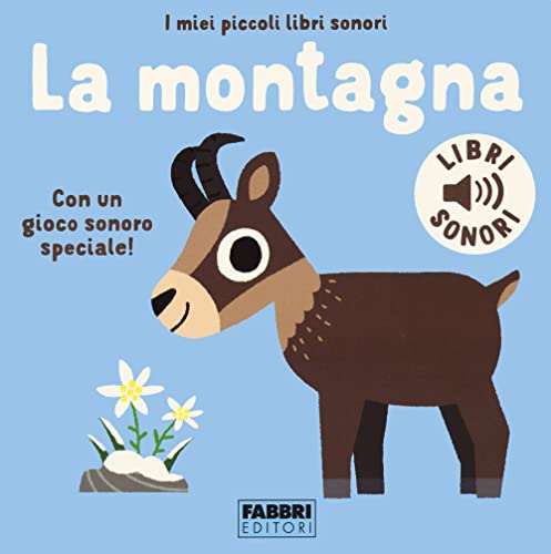 La montagna. I miei piccoli libri sonori. Ediz. a colori von Fabbri
