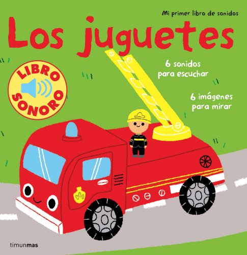 Los juguetes: Mi primer libro de sonidos (Libros con sonido)