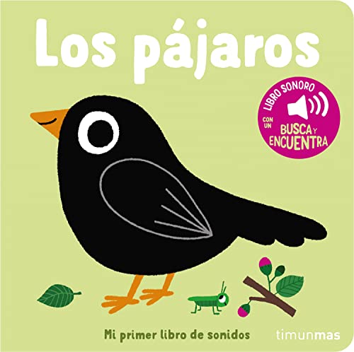 Los pájaros. Mi primer libro de sonidos (Libros con sonido) von Timun Mas Infantil