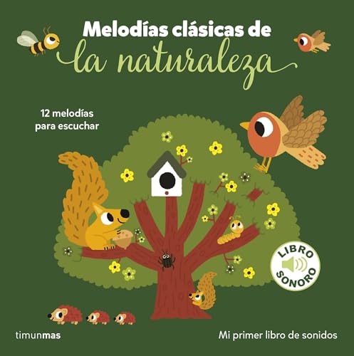 Melodías clásicas de la naturaleza. Mi primer libro de sonidos (Libros con sonido) von Timun Mas Infantil
