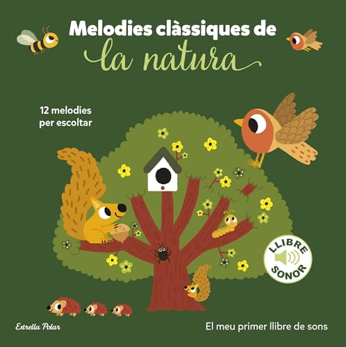 Melodies clàssiques de la natura. El meu primer llibre de sons (Llibres de sons) von Estrella Polar