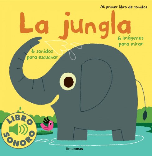 Mi primer libro de sonidos. La jungla (Libros con sonido) von Timun Mas Infantil