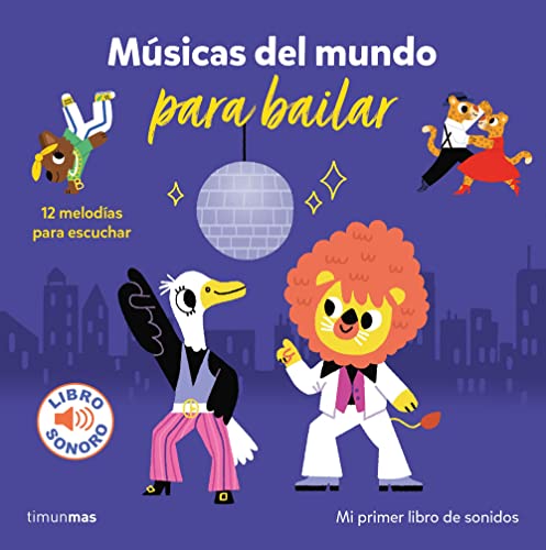 Músicas del mundo para bailar. Mi primer libro de sonidos (Libros con sonido) von Timun Mas Infantil