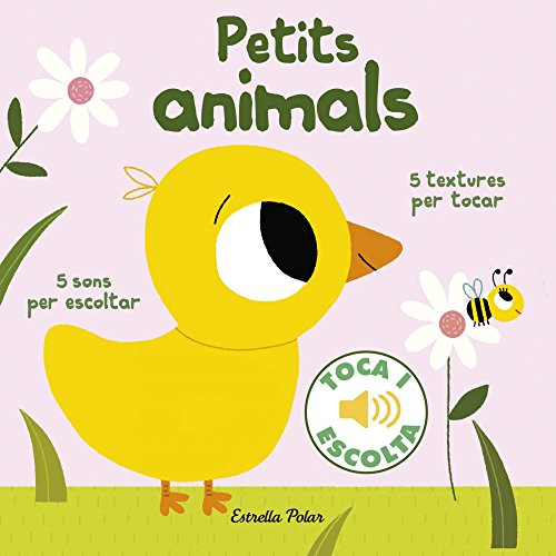 Petits animals. Toca i escolta (Llibres de textures i sons)