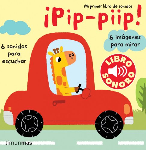 Pip, piip: Mi primer libro de sonidos (Libros con sonido)