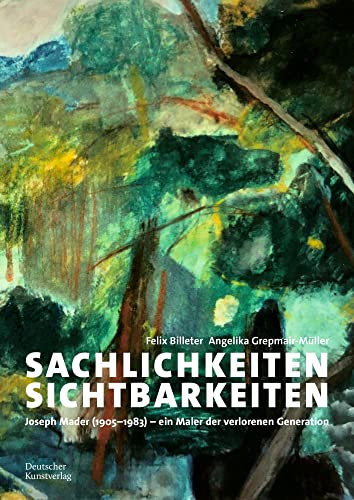 Sachlichkeiten – Sichtbarkeiten: Der Münchner Maler und Grafiker Joseph Mader (1905–1982)