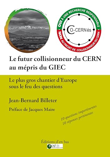 Le CERN au mépris du GIEC: Le FCC ou l'art de concevoir de nouveaux collisionneurs et d'en ignorer les conséquences von EN BAS