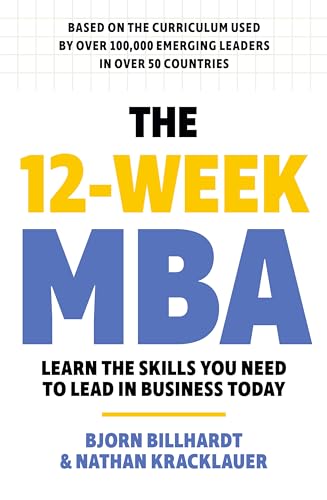 The 12 Week MBA: Learn The Skills You Need to Lead in Business Today von John Murray Business