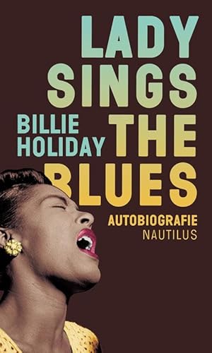 Lady sings the Blues: Autobiografie Lady sings the Blues: Autobiografie von Edition Nautilus