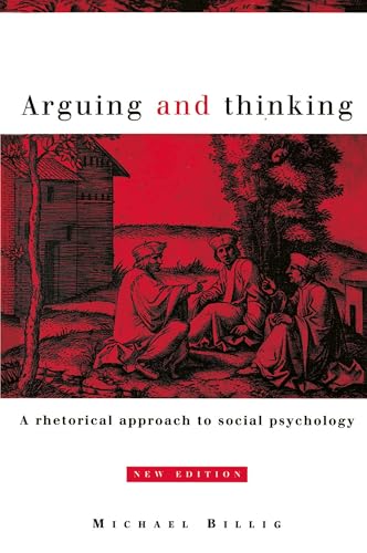 Arguing and Thinking: A Rhetorical Approach to Social Psychology (European Monographs in Social Psychology) von Cambridge University Press