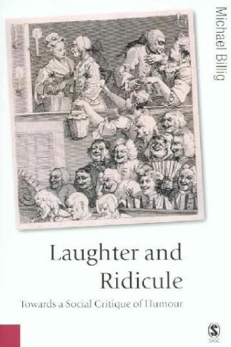 Laughter and Ridicule: Towards a Social Critique of Humour (Published in Association with Theory, Culture & Society) von Sage Publications