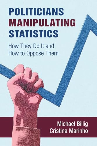 Politicians Manipulating Statistics: How They Do It and How to Oppose Them von Cambridge University Press