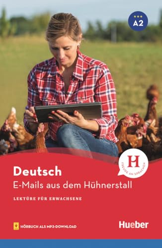 E-Mails aus dem Hühnerstall: Lektüre mit Audios online (Lektüre für Erwachsene) von Hueber Verlag