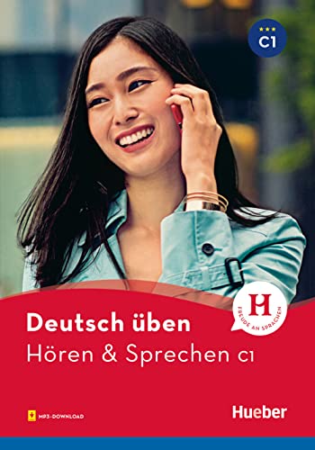 Hören & Sprechen C1: Buch mit Audios online (Deutsch üben - Hören & Sprechen) von Hueber Verlag GmbH