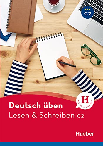 Lesen & Schreiben C2: Buch (Deutsch üben - Lesen & Schreiben) von Hueber