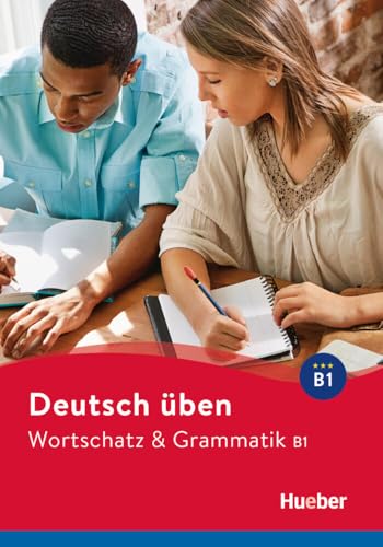 Wortschatz & Grammatik B1: Buch (deutsch üben) von Hueber