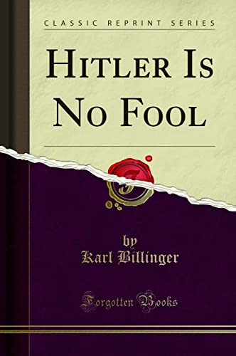 Hitler Is No Fool (Classic Reprint) von Forgotten Books