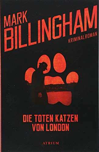 Die toten Katzen von London: Kriminalroman Die toten Katzen von London: Kriminalroman von Atrium Verlag AG