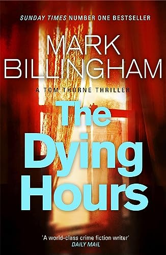 The Dying Hours: Tom Thorne Novels 11 The Dying Hours: Tom Thorne Novels 11