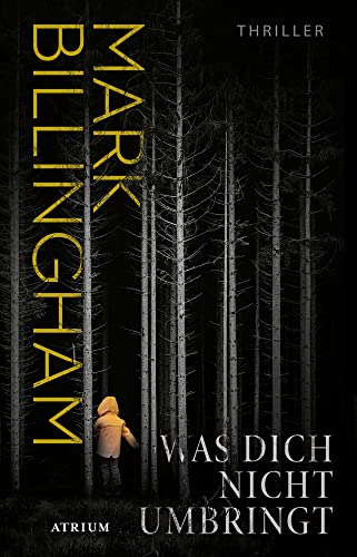 Was dich nicht umbringt: Thriller von Atrium Verlag AG