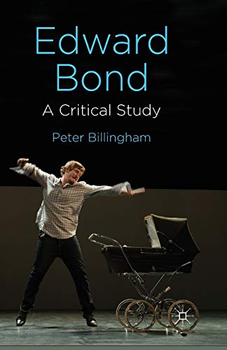 Edward Bond: A Critical Study