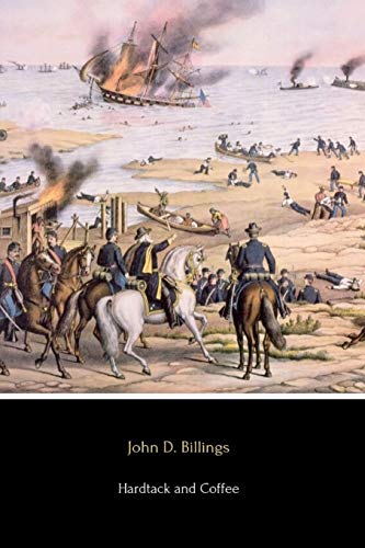 Hardtack and Coffee: The Unwritten Story of Army Life von CreateSpace Independent Publishing Platform