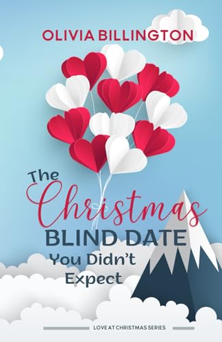 The Christmas Blind Date You Didn't Expect (Love at Christmas Series) von Independently published