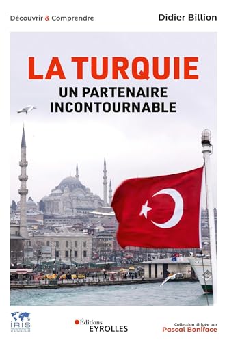 La Turquie, un partenaire incontournable: ECONOMIE POLITIQUE SOCIETE INTERNATIONAL von EYROLLES