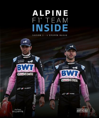 Alpine F1 team inside. Saison 3: L'épopée bleue