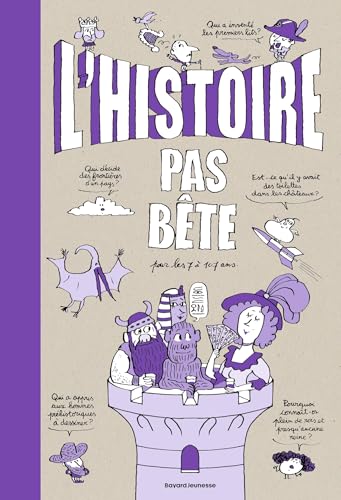 L'Histoire pas bête: Pour les 7 à 107 ans von BAYARD JEUNESSE