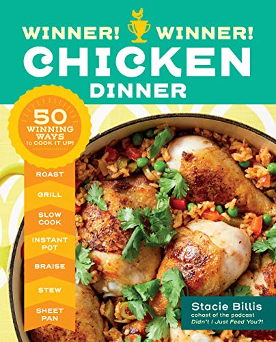 Winner! Winner! Chicken Dinner: 50 Winning Ways to Cook It Up! von Storey Publishing