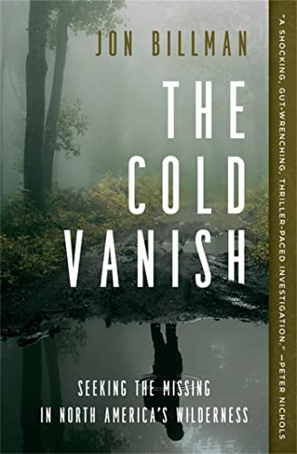 The Cold Vanish: Seeking the Missing in North America's Wilderness