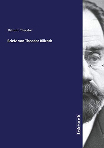 Briefe von Theodor Billroth von Inktank