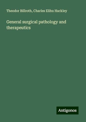General surgical pathology and therapeutics