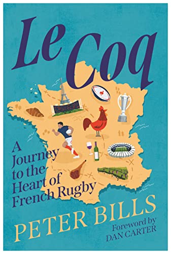 Le Coq: A Journey to the Heart of French Rugby von Atlantic Books