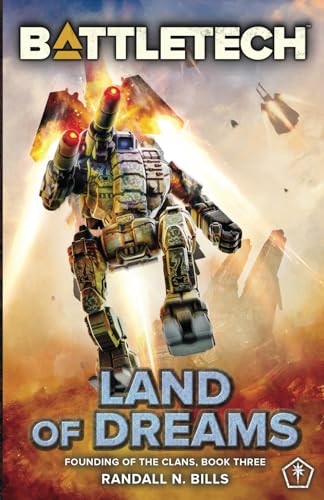 BattleTech: Land of Dreams (Founding of the Clans, Book Three)