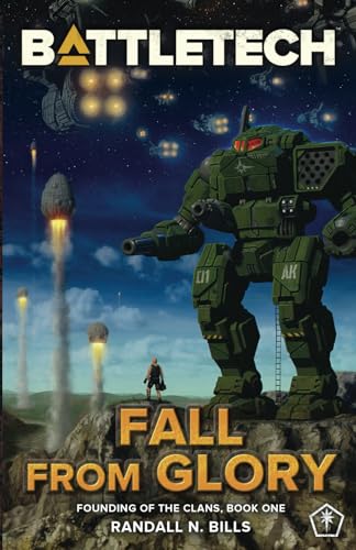 Battletech: Fall From Glory (Founding of the Clans, Book One)