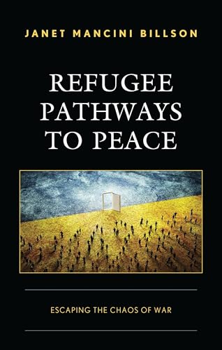 Refugee Pathways to Peace: Escaping the Chaos of War Refugee Pathways to Peace: Escaping the Chaos of War von Lexington Books/Fortress Academic
