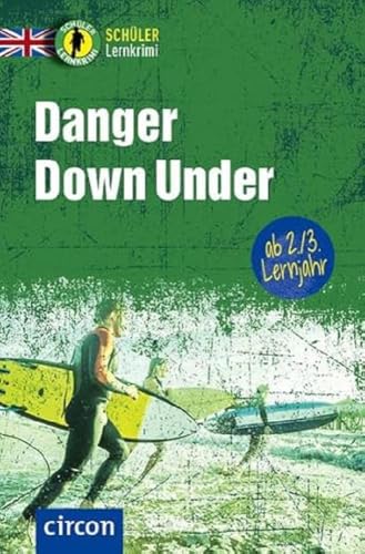 Danger Down Under: Englisch 2./3. Lernjahr (Schüler-Lernkrimi)