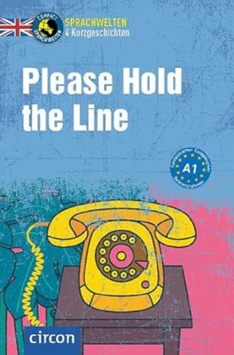 Please Hold the Line: Englisch A1 (Compact Sprachwelten Kurzgeschichten) von Circon Verlag GmbH
