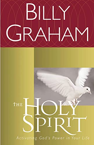The Holy Spirit: Activating God's Power in Your Life (Essential Billy Graham Library) von Thomas Nelson