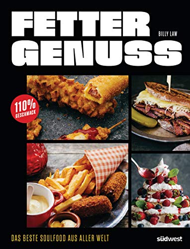 Fetter Genuss: Das beste Soulfood aus aller Welt - 110 % Geschmack von Suedwest Verlag