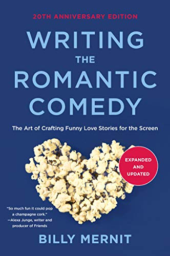 Writing The Romantic Comedy, 20th Anniversary Expanded and Updated Edition: The Art of Crafting Funny Love Stories for the Screen von Harper Paperbacks