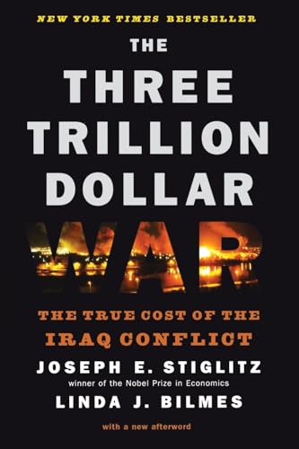 Three Trillion Dollar War: The True Cost of the Iraq Conflict