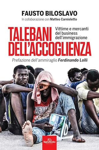 Talebani dell'accoglienza. Vittime e mercanti del business dell'immigrazione von Signs Publishing