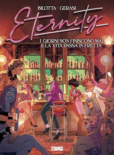 Eternity. I giorni non finiscono mai e la vita passa in fretta von Sergio Bonelli Editore
