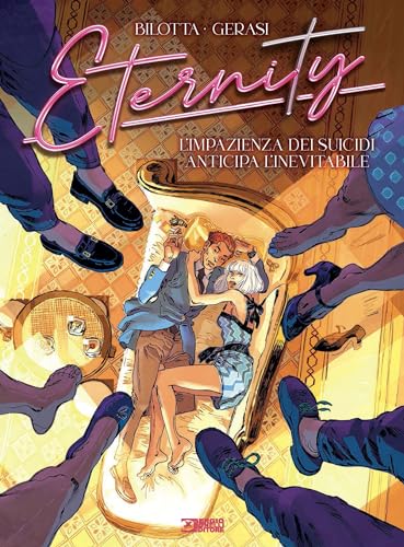 Eternity. L' impazienza dei suicidi anticipa l'inevitabile (Vol. 4)